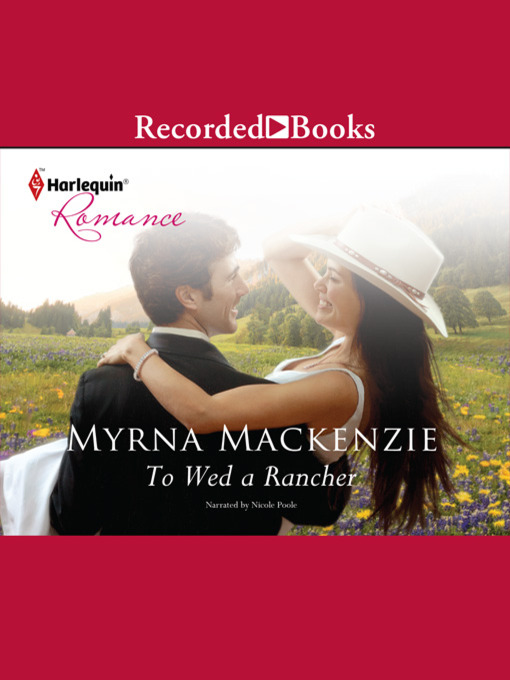 Title details for To Wed a Rancher by Myrna Mackenzie - Available